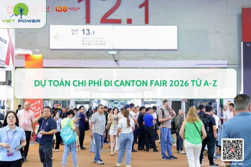 Dự toán chi phí đi Canton Fair 2026 từ A-Z