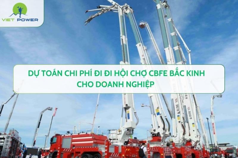 Dự Toán Chi Phí Đi Đi Hội Chợ CBFE Bắc Kinh Cho Doanh Nghiệp