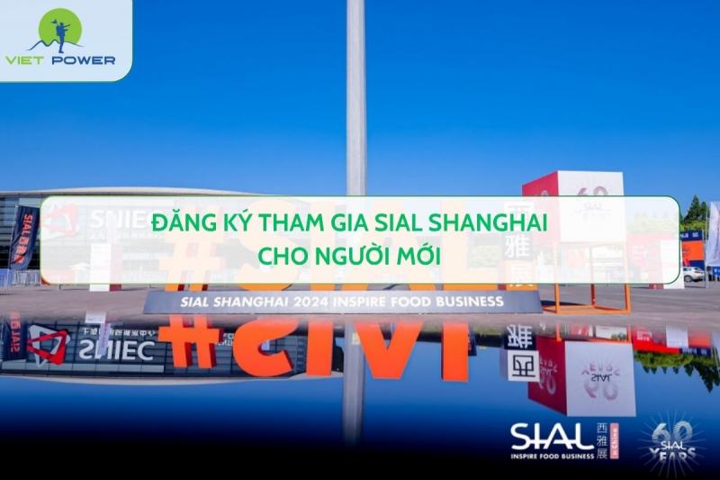 Đăng ký tham gia SIAL Shanghai cho người mới