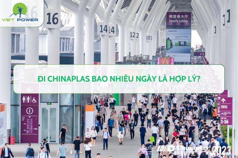 Đi CHINAPLAS Bao Nhiêu Ngày Là Hợp Lý?