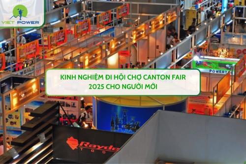 Kinh Nghiệm Đi Hội Chợ Canton Fair 2025 Cho Người Mới