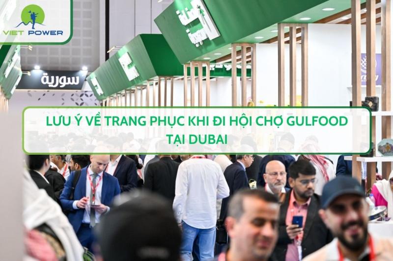 Lưu Ý Về Trang Phục Khi Đi Hội Chợ Gulfood Tại Dubai