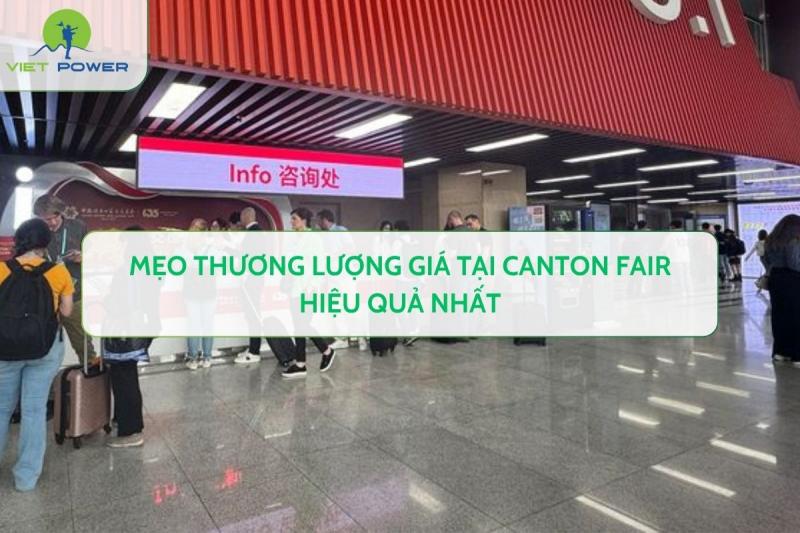Mẹo Thương Lượng Giá Tại Canton Fair Hiệu Quả Nhất