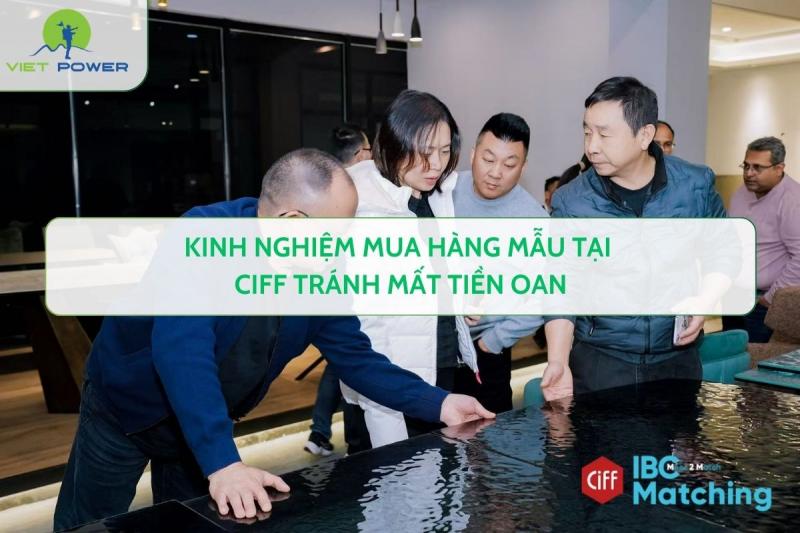 Kinh Nghiệm Mua Hàng Mẫu Tại CIFF Tránh Mất Tiền Oan