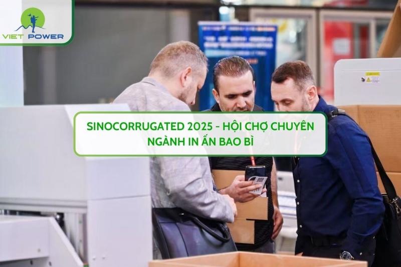 SINOCORRUGATED 2025 - Hội Chợ Chuyên Ngành In Ấn Bao Bì