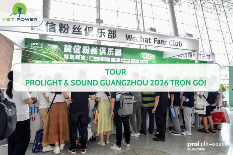 Tour Prolight & Sound Guangzhou 2026 trọn gói