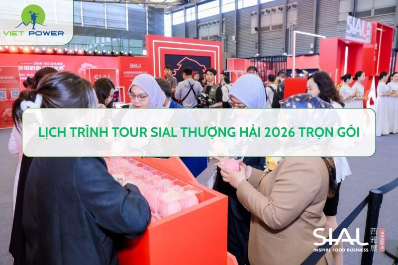 Lịch Trình Tour SIAL Thượng Hải 2026 Trọn Gói