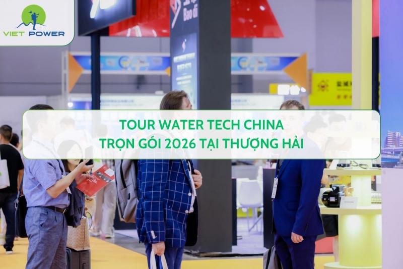 Tour Water Tech China Trọn Gói 2026 Tại Thượng Hải