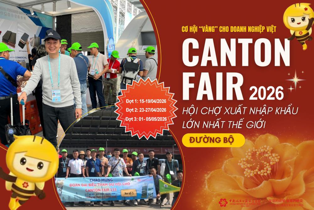 Canton Fair Quảng Châu - Tour trọn gói đi hội chợ Xuất Nhập Khẩu lớn nhất Thế Giới tại Quảng Châu (Chương trình đường bộ)