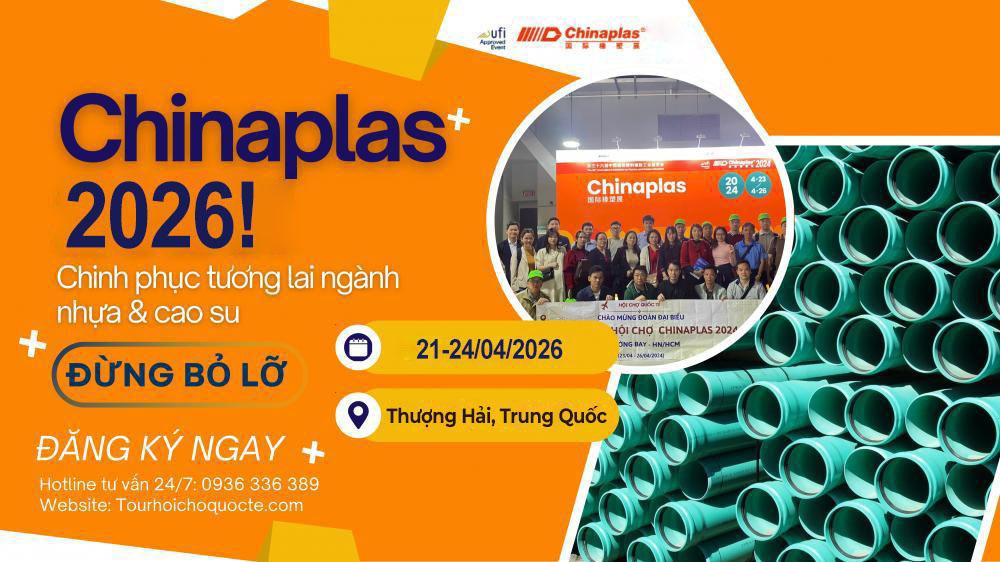 CHINAPLAS - Hội Chợ Ngành Nhựa Và Cao Su Quốc Tế Trung Quốc