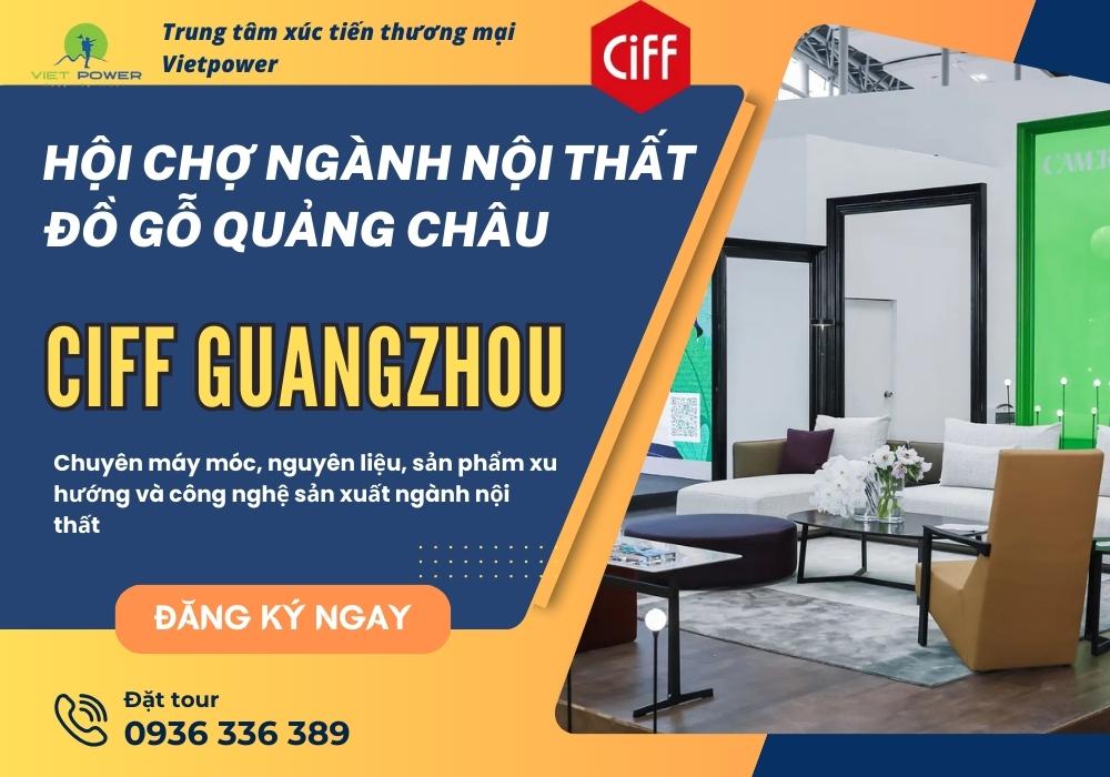 CIFF GUANGZHOU - Hội Chợ Ngành Nội Thất Tại Quảng Châu